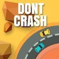 Don’t Crash: An Addictive Racing Game You Can’t Put Down